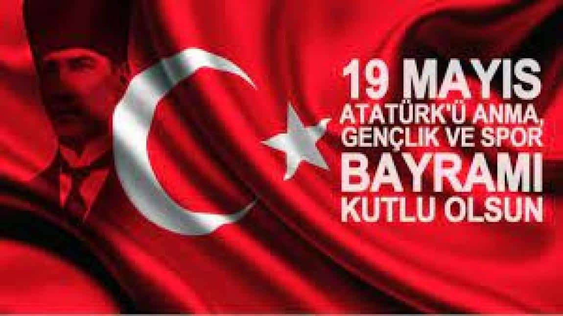 19 MAYIS ATATÜRK'Ü ANMA GENÇLİK VE SPOR BAYRAMI